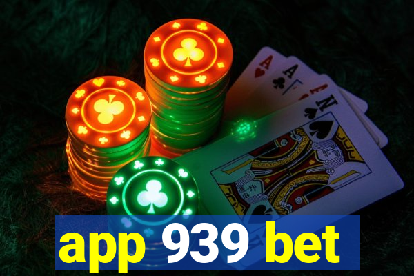 app 939 bet